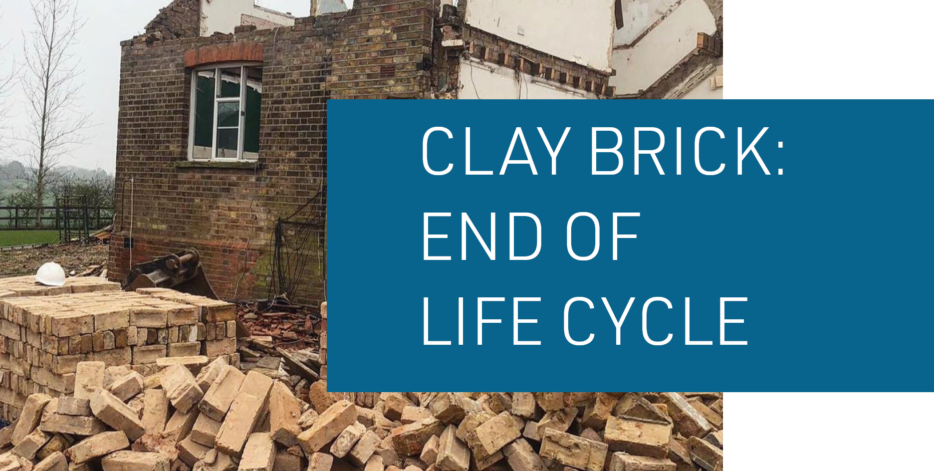 Clay Brick End of Life Cycle